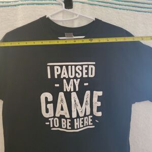 Paused My Game to Be Here Adult Humor Men's Funny Novelty Cotton Tee Size M